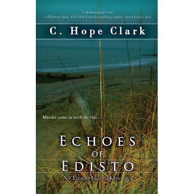 Echoes of Edisto - by  C Hope Clark (Hardcover)