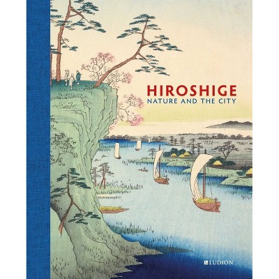 Hiroshige - by  John Carpenter & Andreas Marks & Rhiannon Paget (Hardcover)