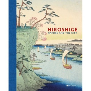 Hiroshige - by  John Carpenter & Andreas Marks & Rhiannon Paget (Hardcover) - 1 of 1