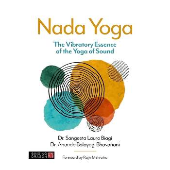 NADA Yoga - by  Biagi & Ananda Balayogi Bhavanani (Paperback)