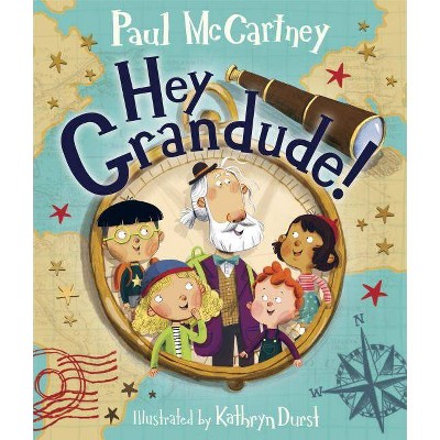 Hey Grandude! -  by Paul McCartney (Hardcover)