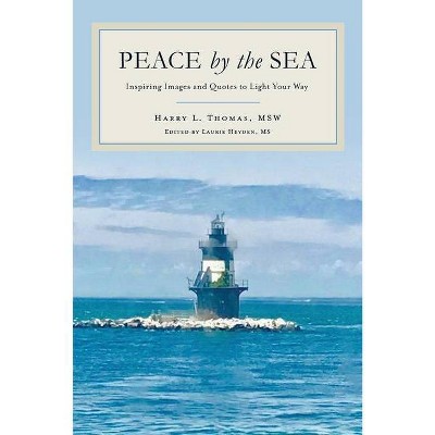 Peace by the Sea - by  Harry L Thomas (Paperback)