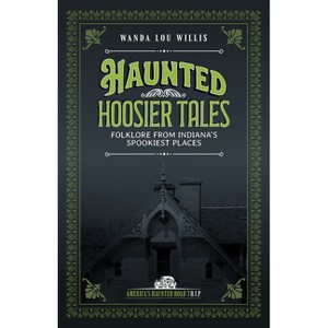 Haunted Hoosier Tales - (Haunted Heartland) 2nd Edition by  Wanda Lou Willis (Paperback) - 1 of 1