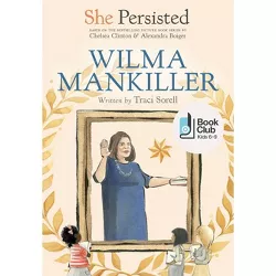 She Persisted: Wilma Mankiller - by Traci Sorell & Chelsea Clinton