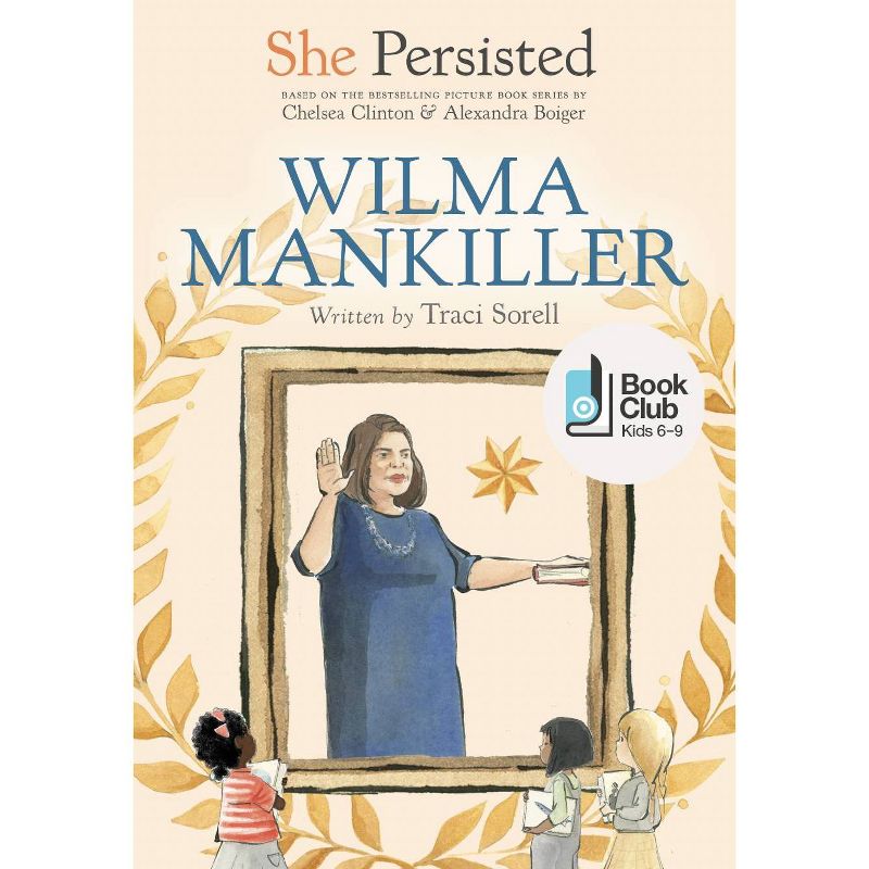 She Persisted: Wilma Mankiller - by Traci Sorell & Chelsea Clinton, 1 of 2