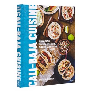 Cali Baja Cuisine - by  Michael A Gardiner (Hardcover) - 1 of 1