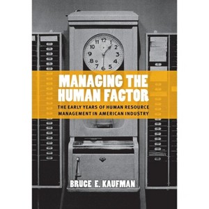 Managing the Human Factor - by  Bruce E Kaufman (Hardcover) - 1 of 1