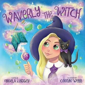 Waverly the Witch - by  Angela Lindsey (Paperback)