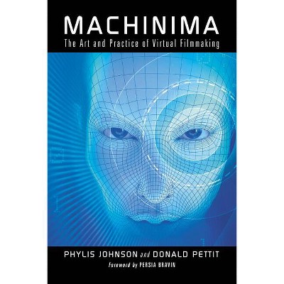 Machinima - by  Phylis Johnson & Donald Pettit (Paperback)