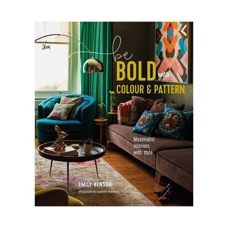 Be Bold with Colour and Pattern - by  Emily Henson (Hardcover), 1 of 2
