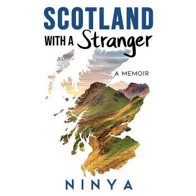 Scotland with a Stranger - by  Ninya (Paperback)