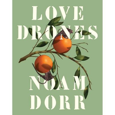 Love Drones - by  Noam Dorr (Paperback)