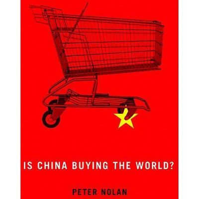 Is China Buying the World? - by  Peter Nolan (Paperback)