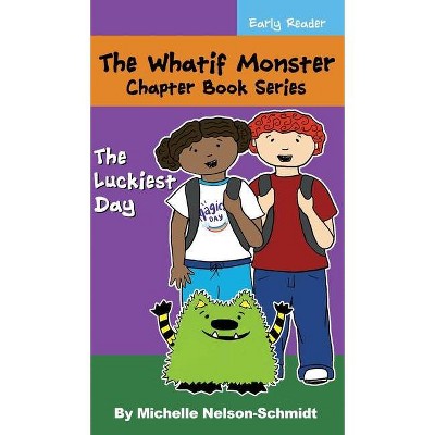 The Whatif Monster Chapter Book Series - by  Michelle Nelson-Schmidt (Hardcover)