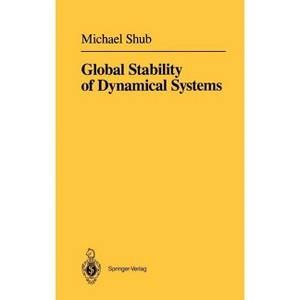 Global Stability of Dynamical Systems - by  Michael Shub (Hardcover) - 1 of 1
