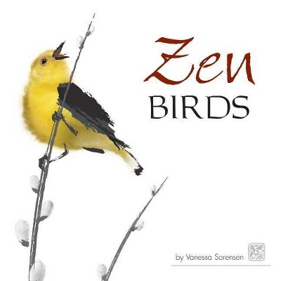 Zen Birds - by  Vanessa Sorensen (Hardcover)