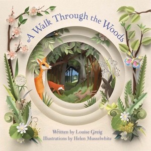 A Walk Through the Woods - by  Louise Greig (Hardcover) - 1 of 1