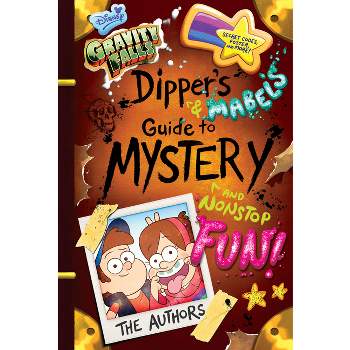 Gravity Falls: Dipper's and Mabel's Guide to Mystery and Nonstop Fun! - (Guide to Life) by  Rob Renzetti (Hardcover)
