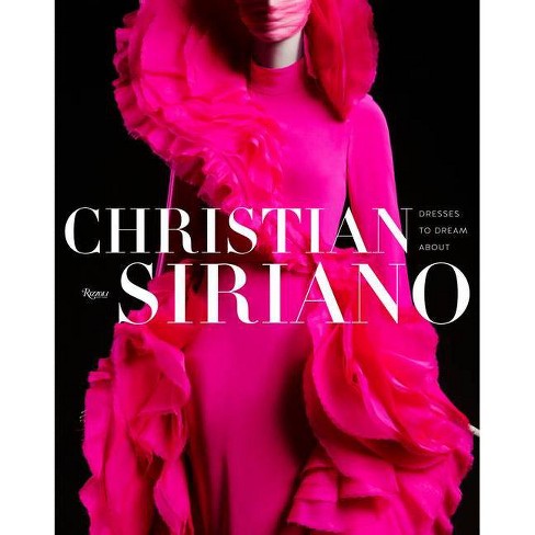 Christian Siriano: Dresses to Dream about - (Hardcover) - image 1 of 1