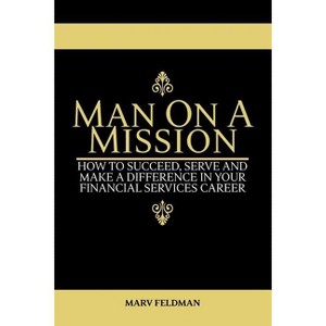 Man On A Mission - by  Marv Feldman (Paperback) - 1 of 1