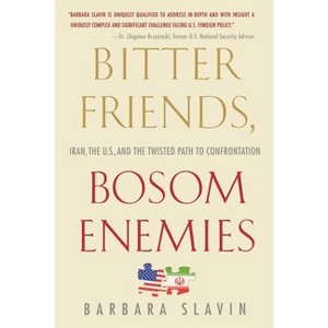 Bitter Friends, Bosom Enemies - by  Barbara Slavin (Paperback) - 1 of 1