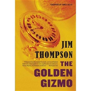 The Golden Gizmo - (Mulholland Classic) by  Jim Thompson (Paperback) - 1 of 1