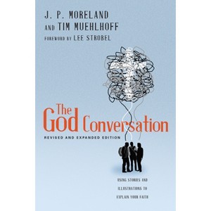 The God Conversation - by  J P Moreland & Tim Muehlhoff (Paperback) - 1 of 1