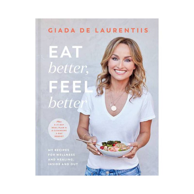 Eat Better, Feel Better - by Giada de Laurentiis (Hardcover), 1 of 2