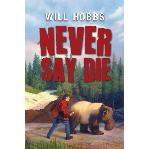 never say die by will hobbs