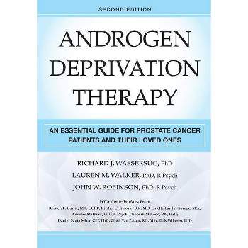 Androgen Deprivation Therapy - 2nd Edition by  Richard J Wassersug & Lauren Walker & John Robinson (Paperback)