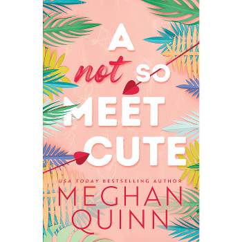 A Not So Meet Cute - (Cane Brothers) by  Meghan Quinn (Paperback)