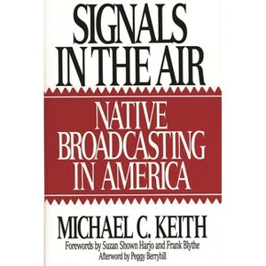 Signals in the Air - (Media and Society) by  Michael Keith (Hardcover) - 1 of 1