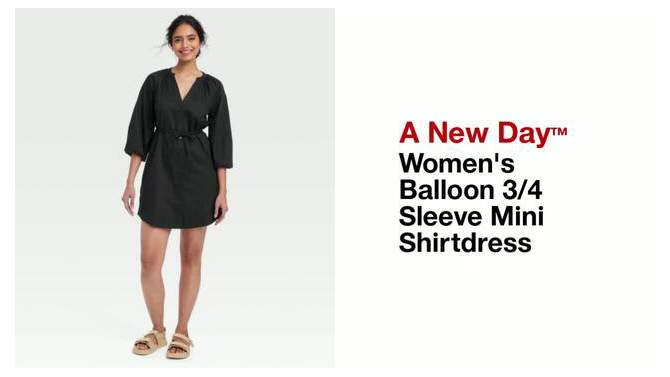 Women's Balloon 3/4 Sleeve Mini Shirtdress - A New Day™, 2 of 9, play video