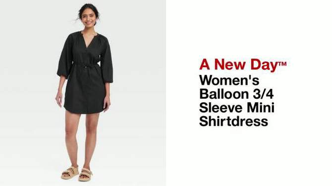 Women's Balloon 3/4 Sleeve Mini Shirtdress - A New Day™, 2 of 8, play video