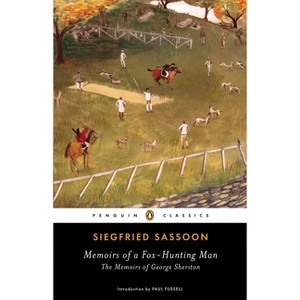 Memoirs of a Fox-Hunting Man - (George Sherston Trilogy) by  Siegfried Sassoon (Paperback) - 1 of 1