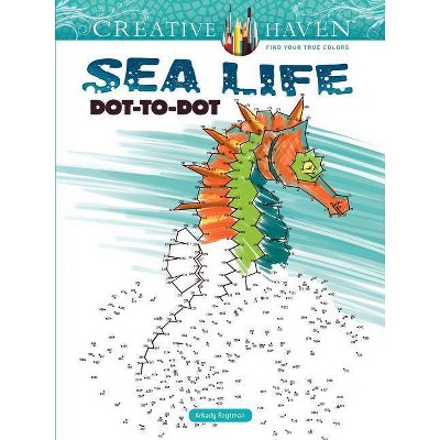 Creative Haven Sea Life Dot-To-Dot Coloring Book - (Creative Haven Coloring Books) by  Arkady Roytman (Paperback)