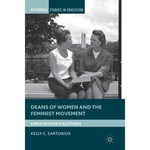 Deans of Women and the Feminist Movement - (Historical Studies in Education) by  K Sartorius (Paperback) - 1 of 1