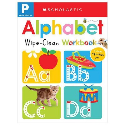Wipe-clean Workbook : Pre-k Alphabet -  by Scholastic Inc. & Scholastic Early Learners (Paperback)