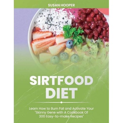 Sirtfood Diet - by  Susan Hooper (Paperback)