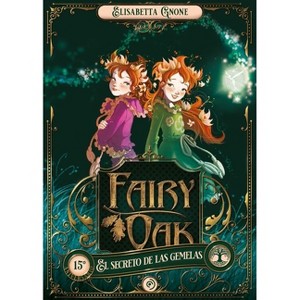 Fairy Oak 1. El Secreto de Las Gemelas. (Ed. Aniversario) - by  Elisabetta Gnone (Hardcover) - 1 of 1