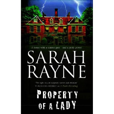 Property of a Lady - (Nell West and Michael Flint Haunted House Story) by  Sarah Rayne (Paperback)