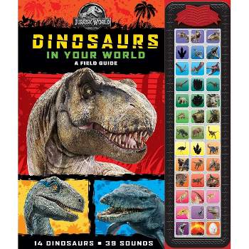 Jurassic World: Dinosaurs in Your World a Field Guide Sound Book - by  Pi Kids (Mixed Media Product)