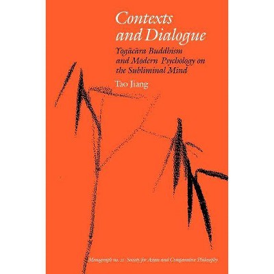 Contexts and Dialogue - (Monographs of the Society for Asian and Comparative Philosop) by  Tao Jiang (Paperback)