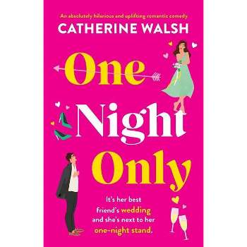 One Night Only - by  Catherine Walsh (Paperback)