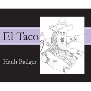 El Taco - by  Hanh Badger (Hardcover) - 1 of 1