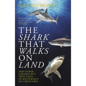 The Shark That Walks on Land - by  Michael Bright (Paperback) - 1 of 1