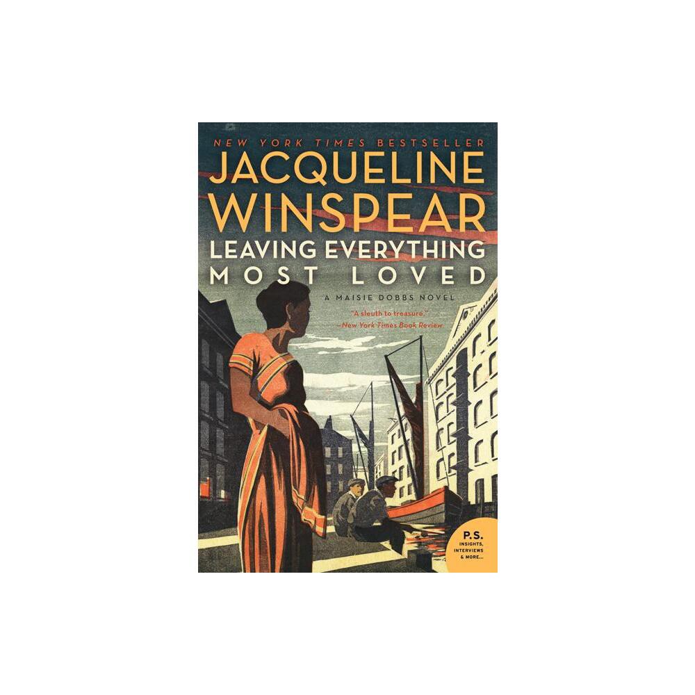 Leaving Everything Most Loved - (Maisie Dobbs) by Jacqueline Winspear (Paperback)