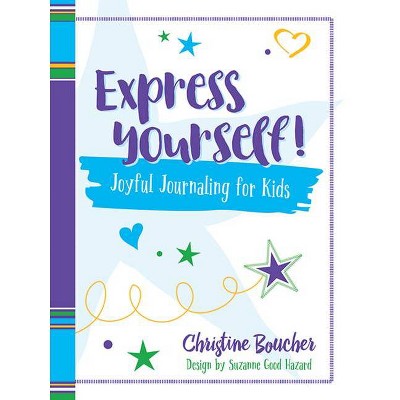 Express Yourself! - by  Christine Boucher (Paperback)