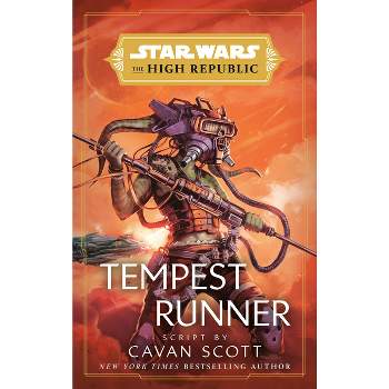Star Wars: Tempest Runner (the High Republic) - (Star Wars: The High Republic) by  Cavan Scott (Paperback)