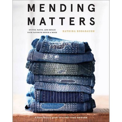 Mending Matters - by  Katrina Rodabaugh (Hardcover)